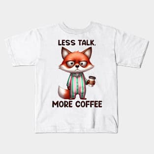 Funny Fox Less Talk More Coffee Quote Saying Kids T-Shirt